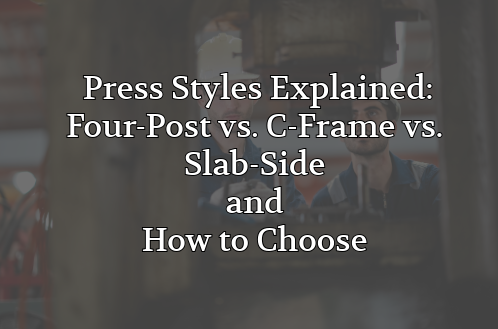 Industrial press operator standing beside manufacturing equipment with text introducing a guide comparing four-post, C-frame, and slab-side press styles to help manufacturers choose the right hydraulic press.